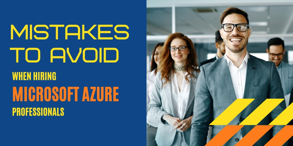 Mistakes to avoid when hiring Azure professionals