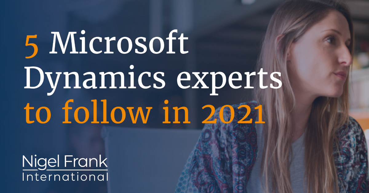 5 Microsoft Dynamics experts to follow in 2021 Nigel Frank